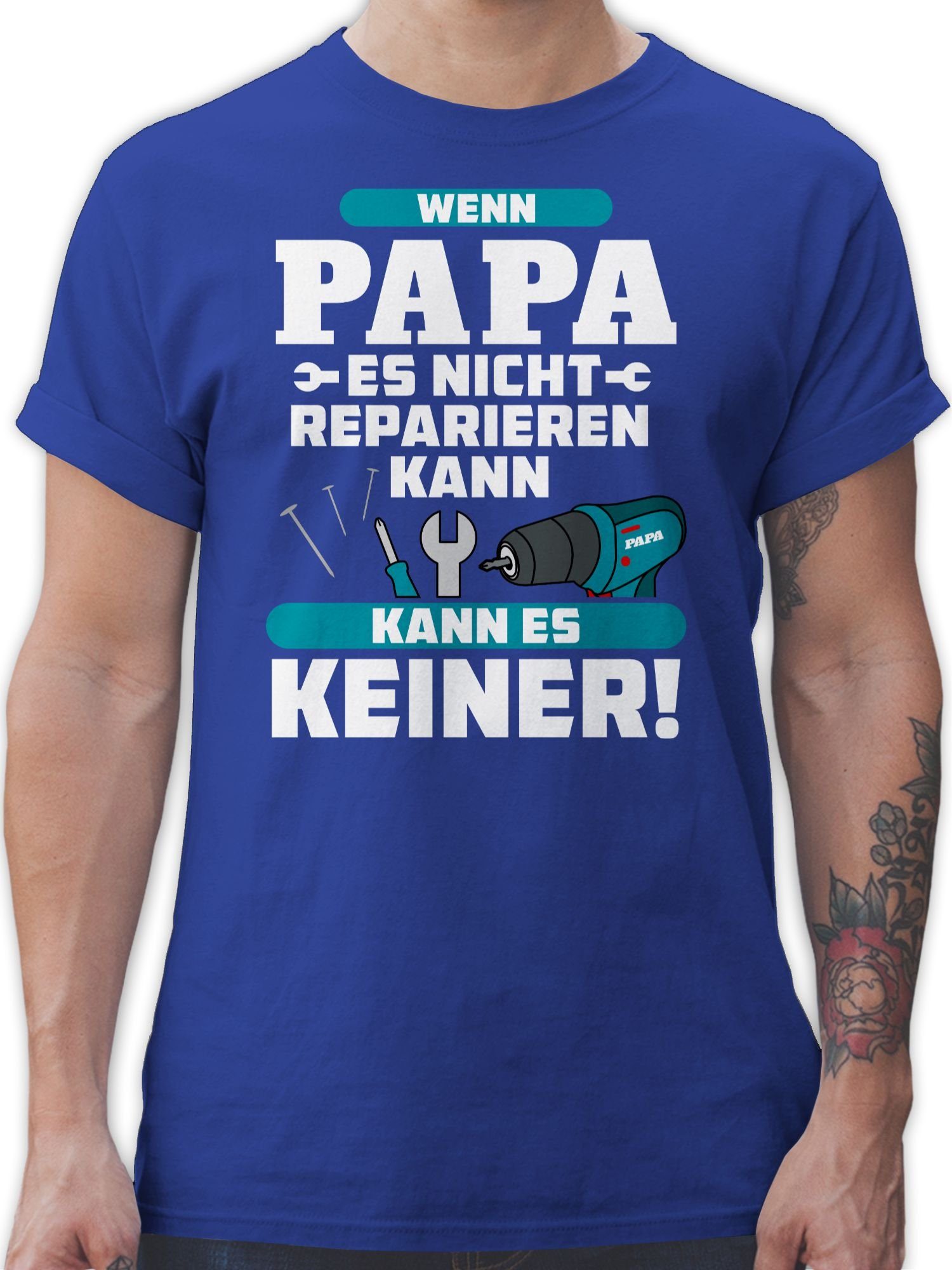 Shirtracer TShirt »Wenn Papa es nicht reparieren kann kann es keiner
